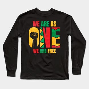 African Colors We Are As One We Are Free Juneteenth Long Sleeve T-Shirt